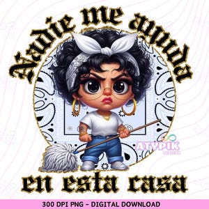 May include: A cartoon illustration of a girl with black hair and a white headband holding a mop and a sign that says "Nadie me ayuda en esta casa".