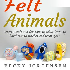 9 Felt Stuffed Animal Patterns Quick Stitch Sewing Book