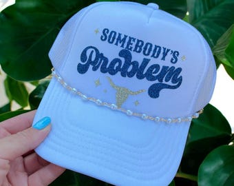 Somebody’s Problem Hat – Vinyl Graphic Print on Otto Foam Trucker Snapback, Country Song Inspired Funny Statement Hat