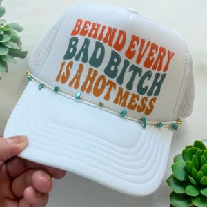 Behind Every Bad B*tch Is a Hot Mess Hat – Funny Embroidered Otto Foam Snapback Trucker Cap, Bold Graphic Statement Hat