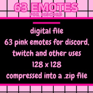 以下が含まれることがあります： ピンクのテキストで「63 EMOTES FOR DISCORD」、「デジタルファイル」、「63 ピンクのDiscord、Twitch、その他の用途のイモジ」、「128 x 128」、「.zip ファイルに圧縮」と書かれた黒い長方形。