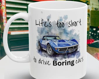 Tazza "Corvette Stingray Life's Too Short", regalo unico per gli amanti delle auto, tazza da caffè, tazza da tè, regalo per lui, regalo di compleanno, regalo per la festa del papà