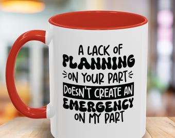Funny Accent Coffee Mug, Gift for Planners, Office Humor Mug, Motivational Coffee Cup, Black Handle Mug