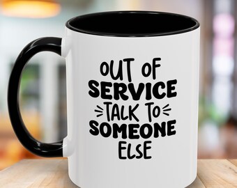Out of Service Coffee Mug, Funny Coffee Cup, Gift for Her, Office Mug, Humorous Tea Mug, Cute Desk Decor