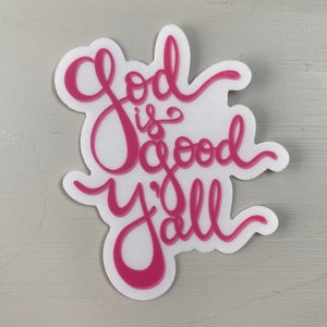 God is Good Die Cut Sticker Pink