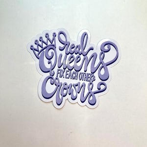 Real Queens Fix Each Other&#39;s Crowns PURPLE Die Cut Sticker
