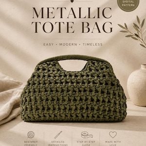 Può includere: Un modello all'uncinetto per una borsa tote metallica. La borsa verde oliva ha una trama intrecciata e un manico. Il testo sull'immagine recita "Metallic Tote Bag", "Easy, Modern, Timeless" e "Create Your Own Style". Il modello è adatto ai principianti e include istruzioni dettagliate.