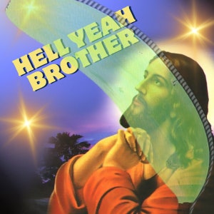 May include: A digital art image of a man with long hair and a beard, praying with his hands clasped together. The image is overlaid with a yellow and green banner with the text "HELL YEAH BROTHER" in a retro font.