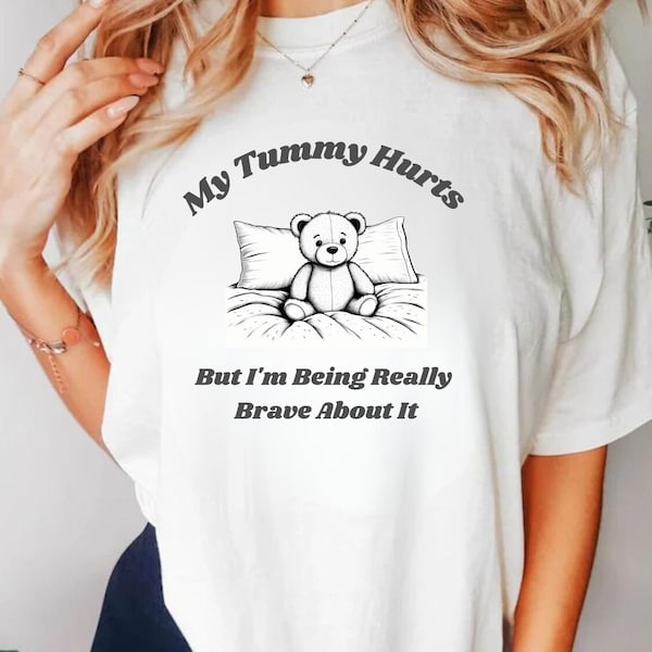 J’ai mal au ventre mais je suis vraiment courageux à ce sujet - T-shirt unisexe t-shirt surdimensionné - Tee-shirt unisexe en coton lourd