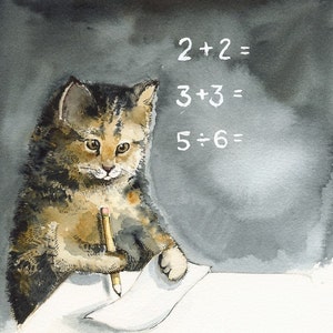 May include: A watercolor painting of a tabby cat sitting at a desk with a pencil in its paw. The cat is looking at a piece of paper in front of it. On the wall behind the cat is a chalkboard with the math problems 2+2=, 3+3=, and 5+6= written on it.