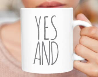 Yes And | Improv Comedy Mug | Coach, Actor, Director, Drama Student Graduation, Improv Teacher, Class or Team