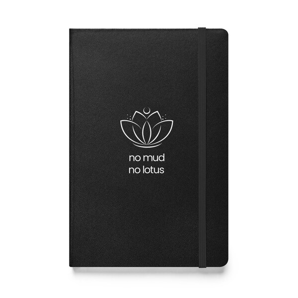 No Mud No Lotus Buddhist Hardcover Perfect-Bound Notebook | | Buddhist Saying | Gift for Yoga Instructor | Sangha | Meditation Teacher