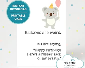 Balloons are weird funny printable birthday card, instant download, happy birthday you weirdo, digital birthday card, cute and funny card
