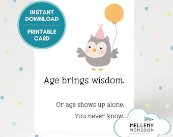 Funny age brings wisdom birthday card, printable getting older card, instant download, rude greeting card for friend for dad, sarcastic owl