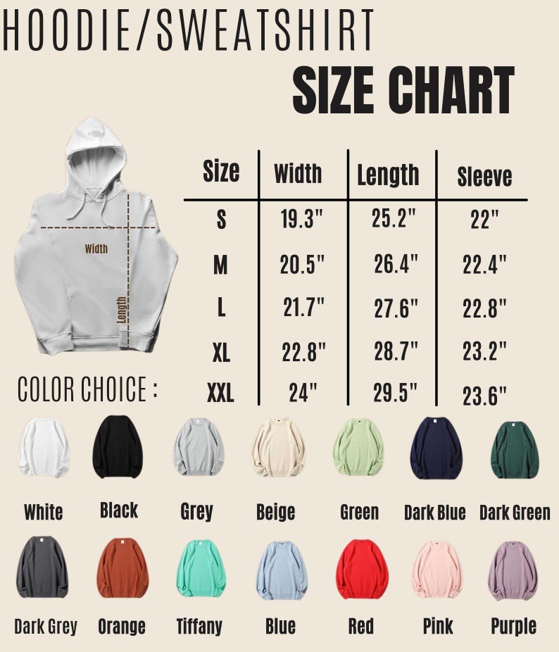 May include: A size chart for hoodies and sweatshirts, with measurements in inches. The chart includes sizes S to XXL, with width, length, and sleeve measurements. Color choices include white, black, grey, beige, green, dark blue, and more.