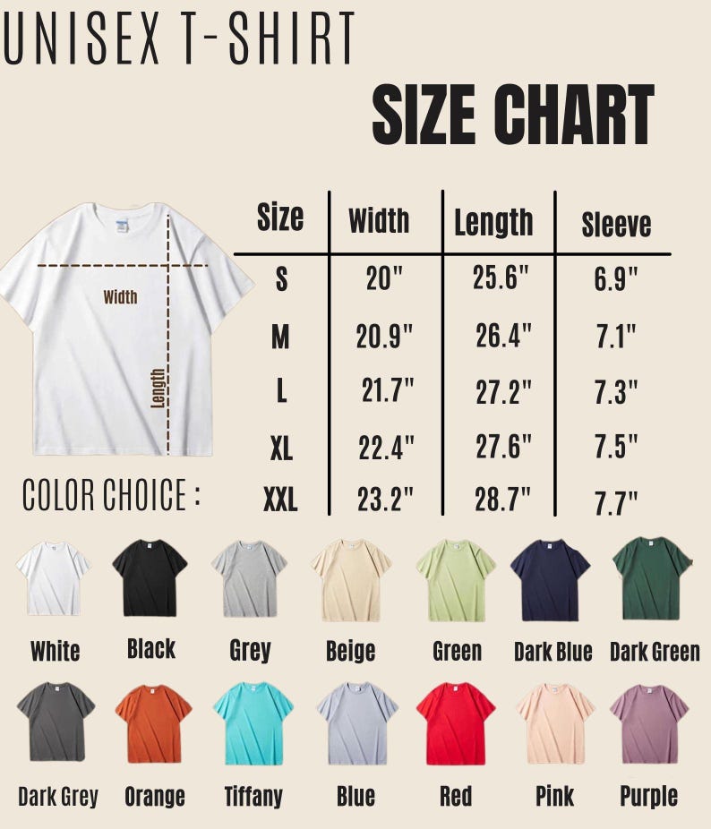 May include: A unisex t-shirt size chart with measurements in inches. The chart includes sizes S to XXL, with corresponding widths, lengths, and sleeve lengths. Color options include white, black, grey, beige, green, dark blue, dark green, dark grey, orange, tiffany, blue, red, pink, and purple.