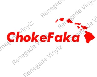 ChokeFaka, Hawaii sticker, Decal Die cut.