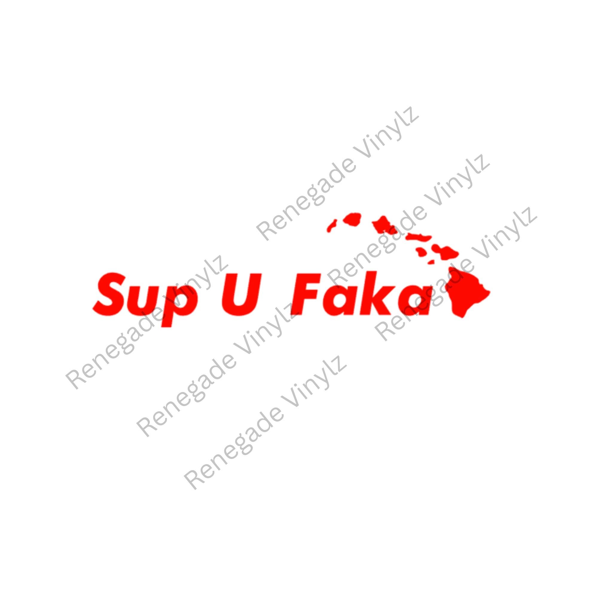 Sup U Faka Decal Sticker Hawaii