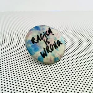 Racism is Wrong Pin