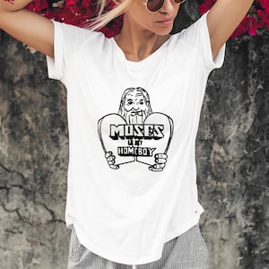 Moses Is My Homeboy T-Shirt