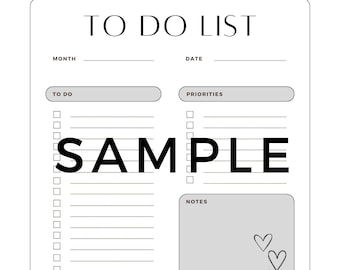 May include: A black and white printable to-do list with the word "SAMPLE" in large letters. The list includes sections for month, date, to do, priorities, notes, and reminder. The notes and reminder sections have a gray background with three hearts drawn in each.