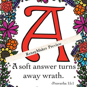 May include: A colorful floral frame surrounds a large red letter A. The quote "A soft answer turns away wrath. -Proverbs 15:1" is written below the letter.