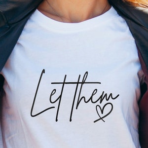 Inspirational &#39;Let Them&#39; SVG: Self Love, Motivational Cut File (PNG, SVG)