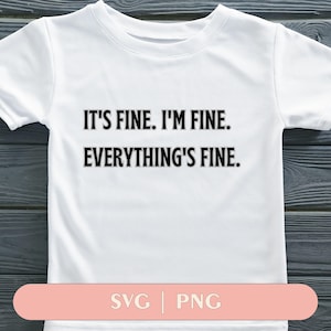It&#39;s Fine Sarcastic PNG: Funny Laptop, Water Bottle Sticker (Digital Download)