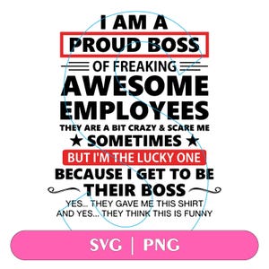 I Am A Proud Boss SVG, Proud Boss Svg, Boss Svg, Gift For Boss Svg, I Am A Proud Boss Cut Files, Cricut, Silhouette, Png, Svg, Eps, Dxf