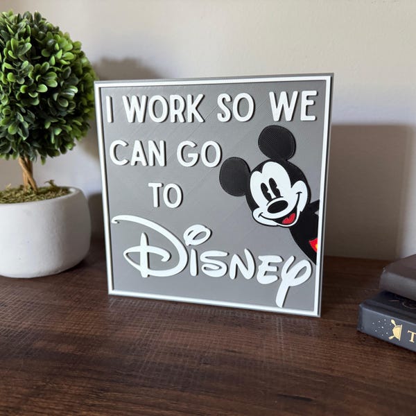 I Work So We Can Go To Disney Custom Color Desk Sign, 3D Printed Mickey Mouse Home Decor, Disney Lover Gift, Office Shelf Decoration Decor