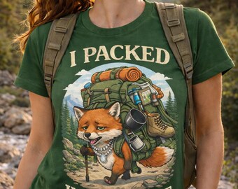 Funny Hiking Fox Shirt, I Packed Just In Case Camping Tee, Outdoor Humor Graphic T-Shirt