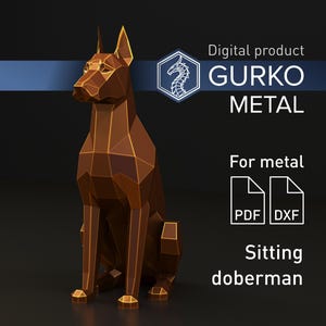 May include: Digital download for a metal Doberman sitting model. The model is made of polygons and is brown in color. The download includes PDF and DXF files.
