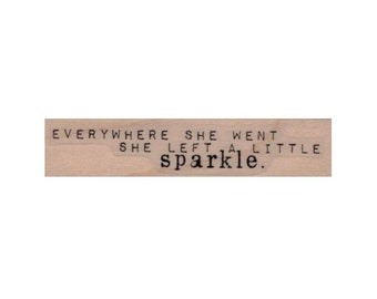 sparkle quote  RUBBER STAMP everywhere she went Inspirational Motivational  Glitter   19919