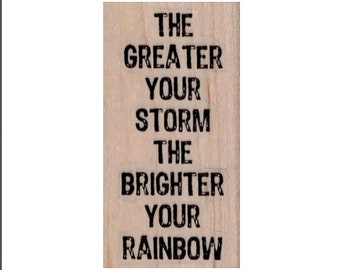 The Greater Your Storm RUBBER STAMP  19781 rainbow Storm Stamp, Rainbow Stamp, Inspirational Stamp, Motivational Word   Phrase  Inspire