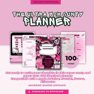May include: A pink digital planner with the text "THE ULTRA Y2K GUNTY PLANNER." The planner includes pages with Hello Kitty, skull, and butterfly graphics. The text "100+ PAGES" is also visible.