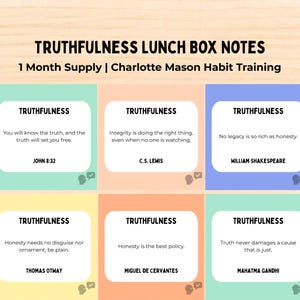 May include: A set of six rectangular lunch box notes titled TRUTHFULNESS LUNCH BOX NOTES 1 Month Supply | Charlotte Mason Habit Training. Each card features a quote about truthfulness by authors like C.S. Lewis, Shakespeare, and Gandhi on colored backgrounds.