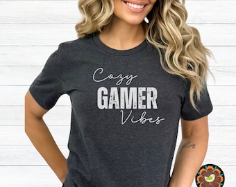 Cozy Gamer Shirt, Cozy Gamer Vibes Shirt, Cozy Gamer, Gaming Shirt, Video Game Shirt, Gift for Gamer, Girl Gamer Gift, Gift For Mom
