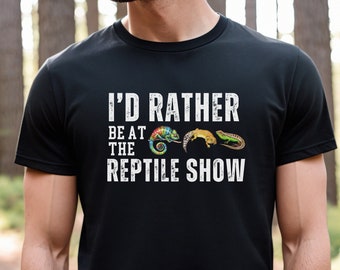 Lizard Shirt | Chameleon T-Shirt | I Would Rather Be At The Reptile Show Lizard Shirt |Lizard T-Shirt | Reptile Lover Shirt |Chameleon Shirt