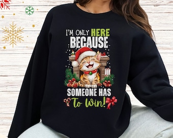 Santa Cat Christmas Sweatshirt, I'm Only Here Because Someone Has To Win, Gift For Board Game Lovers, Board Game Gifts, Family Game Night