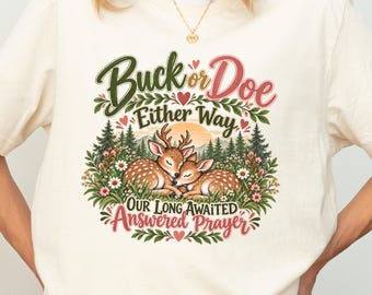 Buck or Doe Gender Reveal Shirt, Deer Hunting Pregnancy Announcement Tee, Answered Prayer Baby Reveal, Woodland Deer Shirt