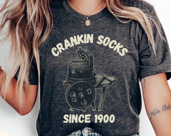 Crankin Socks Since 1900 Shirt  Vintage Circular Sock Machine Tee  Sock Knitting T-Shirt for Makers  and Crafters