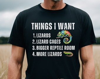 Lizard Shirt | Chameleon T-Shirt | Things I Want Lizards Shirt |Lizard T-Shirt | Reptile Lover Shirt | Chameleon Shirt | Reptile Lovers Gift