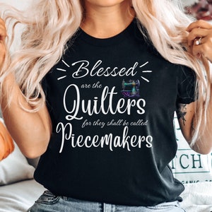 Quilter Shirt, Blessed Quilter Shirt, Quilting Sewing Lover, Love Sewing Shirt, Quilter Gift, Gift for Mom Quilter, Love Sewing T-Shirt