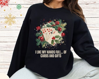 Playing Cards Christmas Sweatshirt, Hands Full Of Cards And Gifts, Gift For Board Game Lovers, Board Game Gifts, Family Game Night
