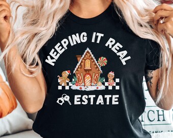 Keeping It Real Estate Christmas Realtor Shirt, Real Estate Shirt, Real Estate Shirt, Real Estate Agent Shirt, Realtor Tshirt, Realtor Gift
