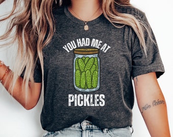 Vintage Canned Pickles Shirt, You Had Me At Pickles Shirt, Pickle Lovers Shirt, Funny Pickles Shirt, Pickle Jar Crewneck Shirt