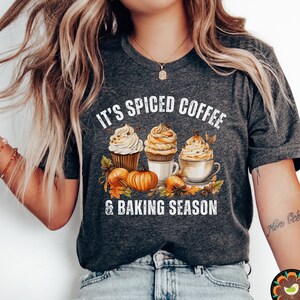 Funny Baking Shirt, It&#39;s Spiced Coffee and Baking Season, Gift for Baker, Bakers Shirt, Baking Shirts, Baking Lover, Fall Cupcake Shirt