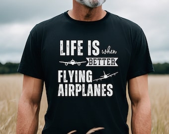 Pilot Shirt, Life Is Better Flying Shirt, Airplane Lover Gift, Aviation Shirt, Pilot Gifts, Airplane Shirt,Airplane Lover Tee,Gift For Pilot
