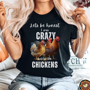 Crazy Chicken Lady Shirt,Lets Be Honest I Was Crazy Before The Chickens, Chicken T-shirt, Chicken Lover Shirt, Funny Chicken Shirt