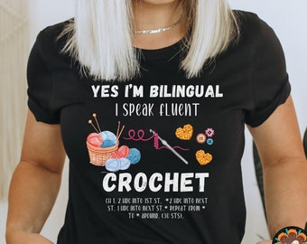 Funny Crochet Shirt, Crochet Tshirt, Crochet Lover Shirt, I'm Bilingual I Speak Crochet Shirt,Crochet Hook Shirt,Gift For Crochet Lover